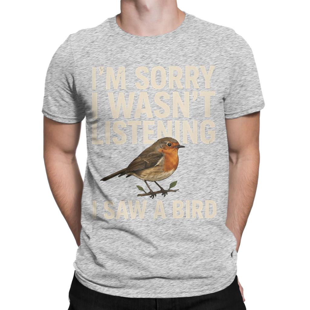 Funny Graphic Funny 100 Cotton Tshirt Sorry I Wasnt Listening I Saw A Bird Tees Tops For Unisex