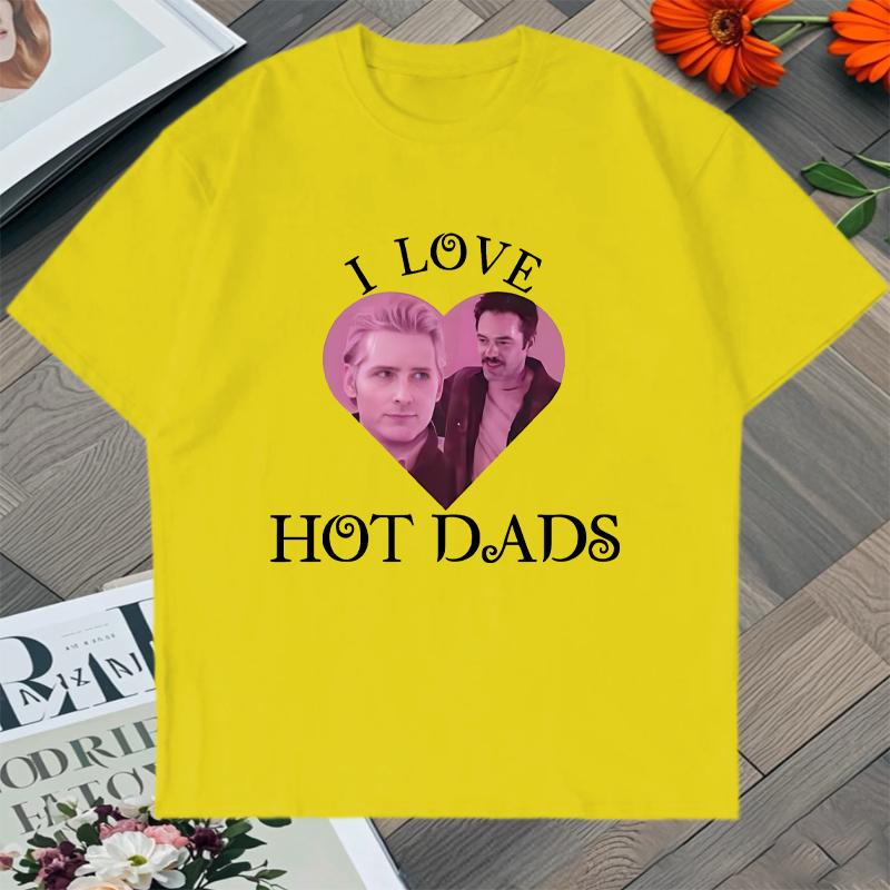 I Love Hot Dads Graphic Tshirt Unisex Women Cotton Oversized Hip Hop T Shirt Streetwear Short Sleeve Tshirts Summer Unisex Tops