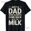 Just a Dad Who Always Came Back with the Milk Fathers Day T Shirt Vintage Washed Streetwear Soft Graphic Casual