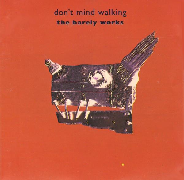 

CD BARELY WORKS - Don`t Mind Walking COOKCD045 Cooking Vinyl 1991 UK Folk Used