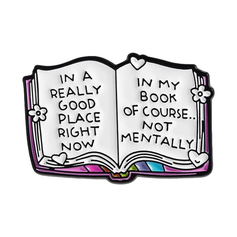 In A Really Good Place Right Now Enamel Pin In My Book Of Course Not Mentally Brooch Lapel Badge Jewelry Gift for Bookish Friend