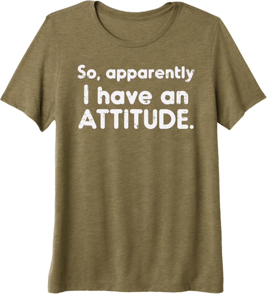 So Apparently I Have an Attitude Graphic Print Casual Cotton T Shirt for Men and Women