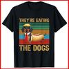 They’re Eating The Dogs 2024 Retro Funny Dachshund Weiner Black Cotton T-Shirt Unisex T-Shirt