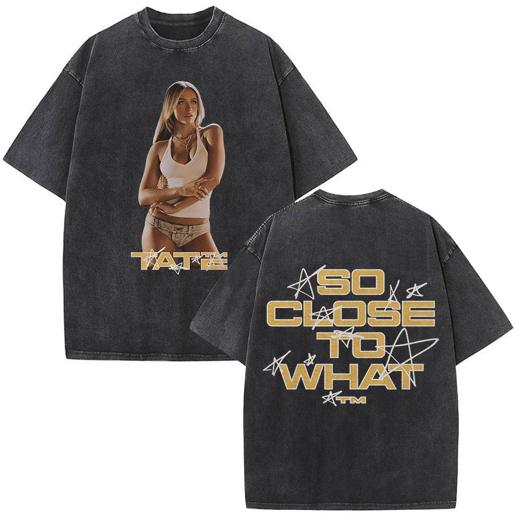 Tate McRae So Close To What  Album Tour Washed Tshirt Men Women Cotton Short Sleeve Summer Vintage T Shirt Tops Fans Gift
