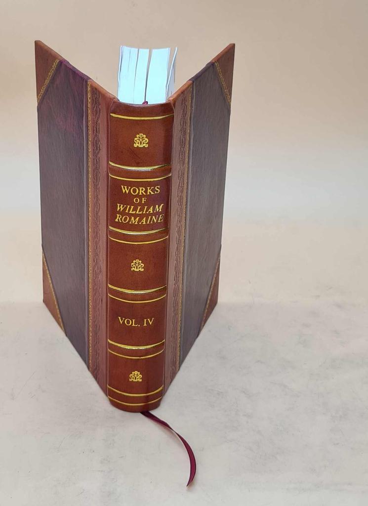Works of the Late Reverend William Romaine .. Volume 4 1801 [Leather Bound] by Romaine, William