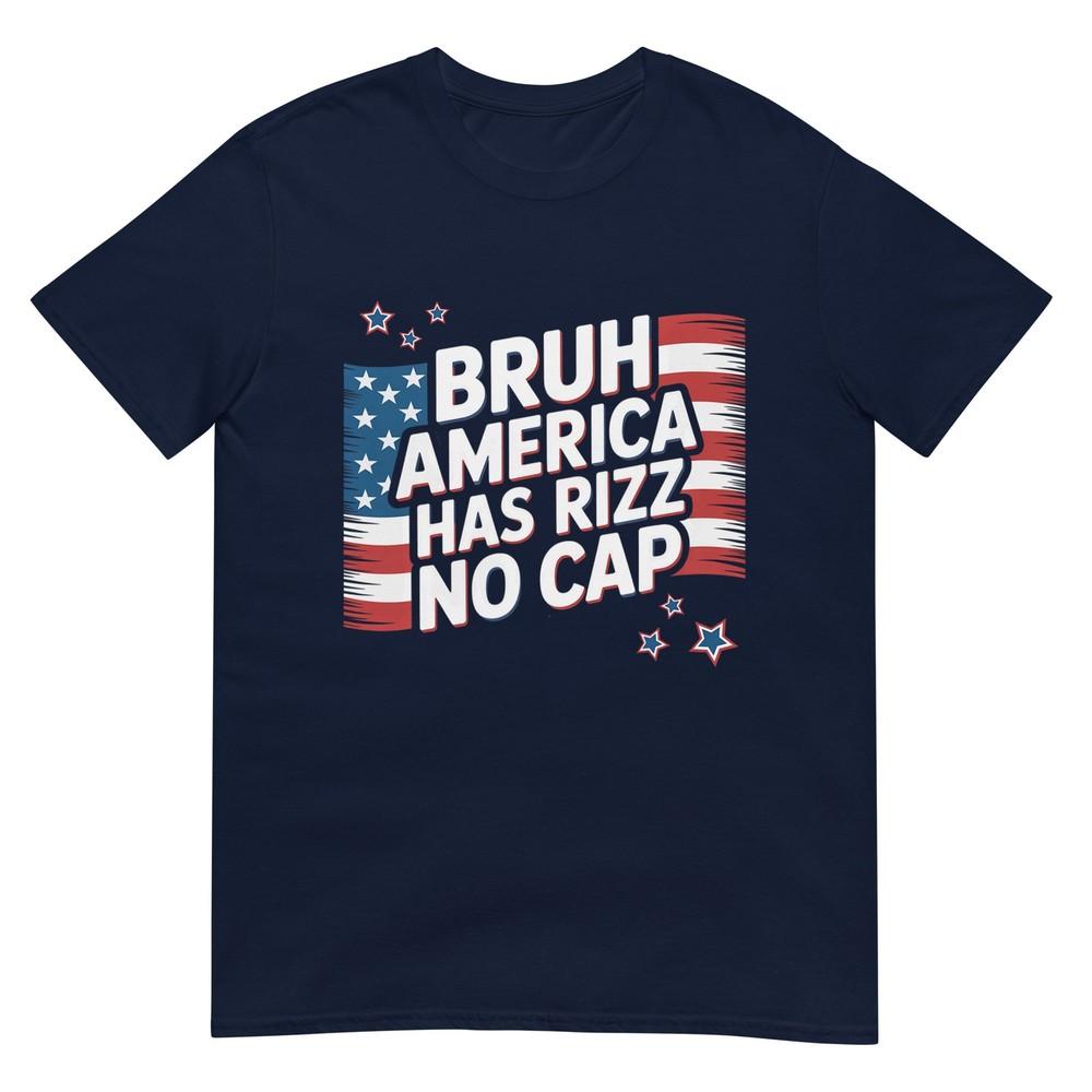 Bruh America Has Rizz No Cap Funny Fourth Of July Shirt Tshirt S