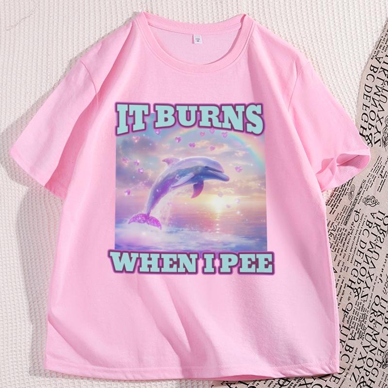 It Burns When I Pee Women Unisex T Shirt Funny Graphic Tees Causal Short Sleeve Loose Round Coallar Tshirt Loose Soft Tees Tops