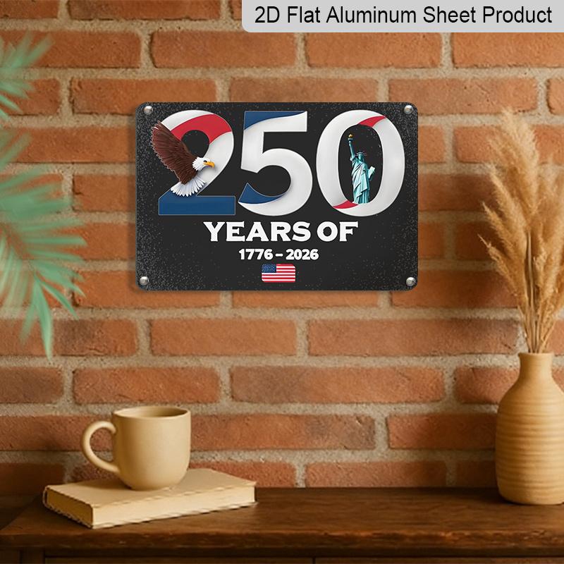 2D Flat, 1pc 250 Years of 1776-2026 Aluminium Sign 8x12 Inch - Patriotic Bald Eagle & Statue of Liberty Design, USA Flag Accent, 250th Anniversary