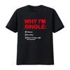 Why IM Single Funny List Meme T Shirt Hilarious Design with Bold Red Text and Checkbox Humor Vintage Washed Stylish Streetwear