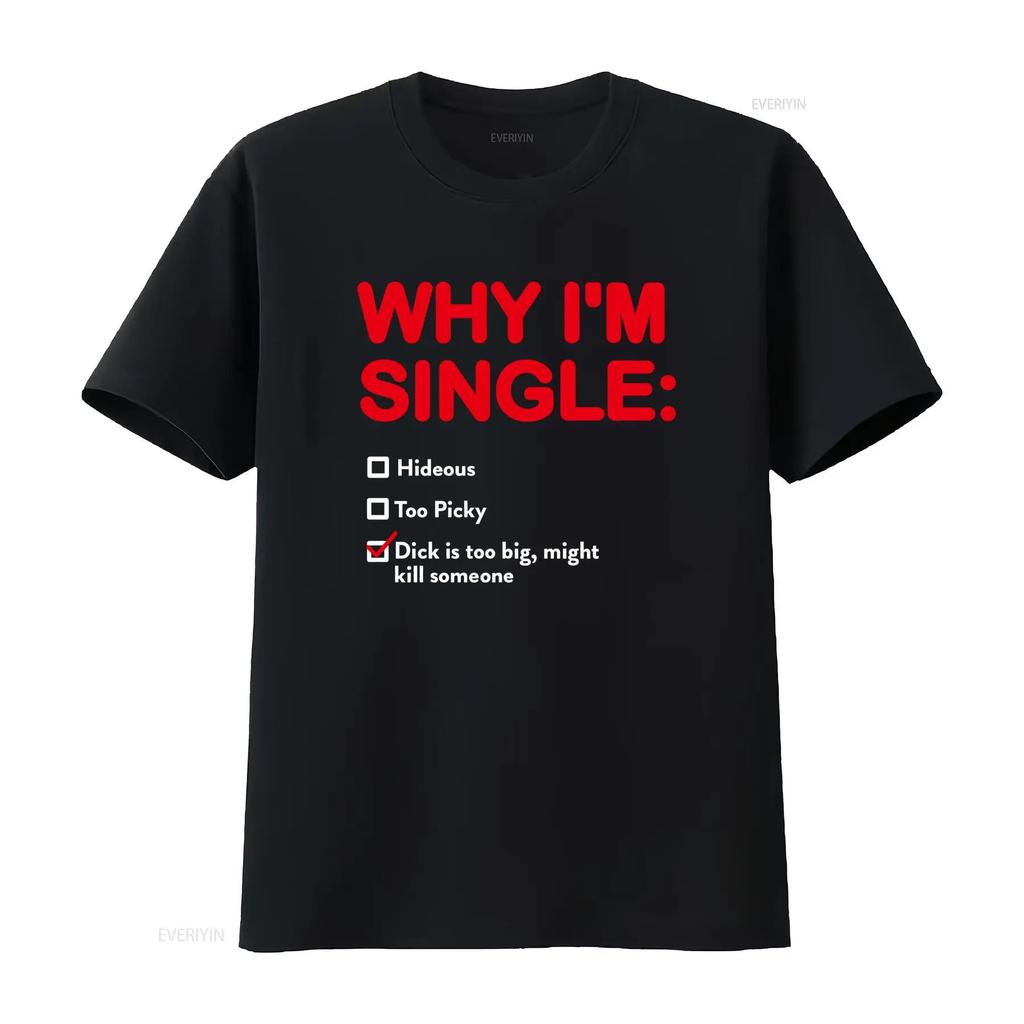Why IM Single Funny List Meme T Shirt Hilarious Design with Bold Red Text and Checkbox Humor Vintage Washed Stylish Streetwear