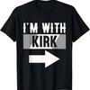 I'm With KIRK T-Shirt For KIRK T-Shirt
