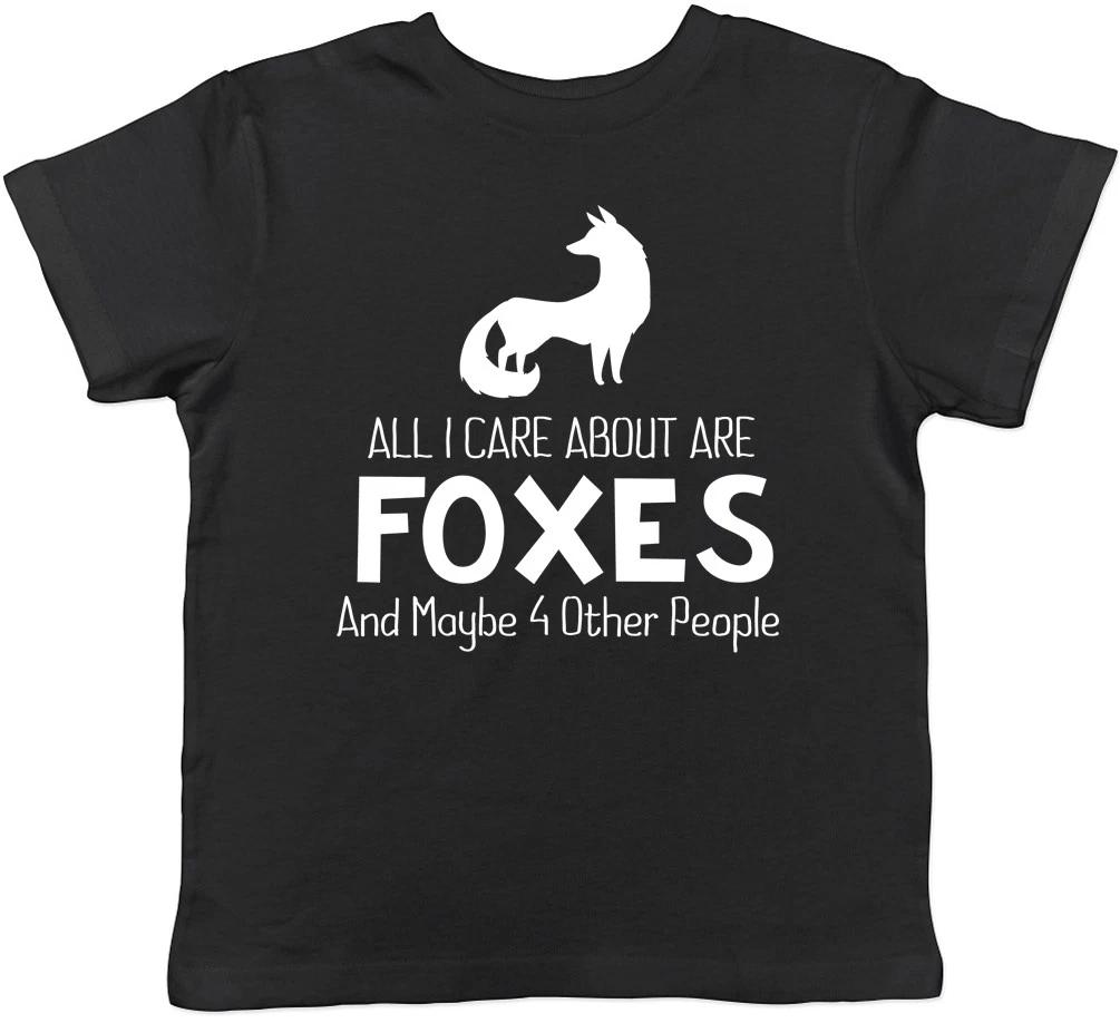 

All I Care About are Foxes and maybe 4 other people Childrens Kids T-Shirt 160