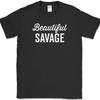 Beautiful Savage T-Shirt Funny Wife Pretty Humor Novelty Tee