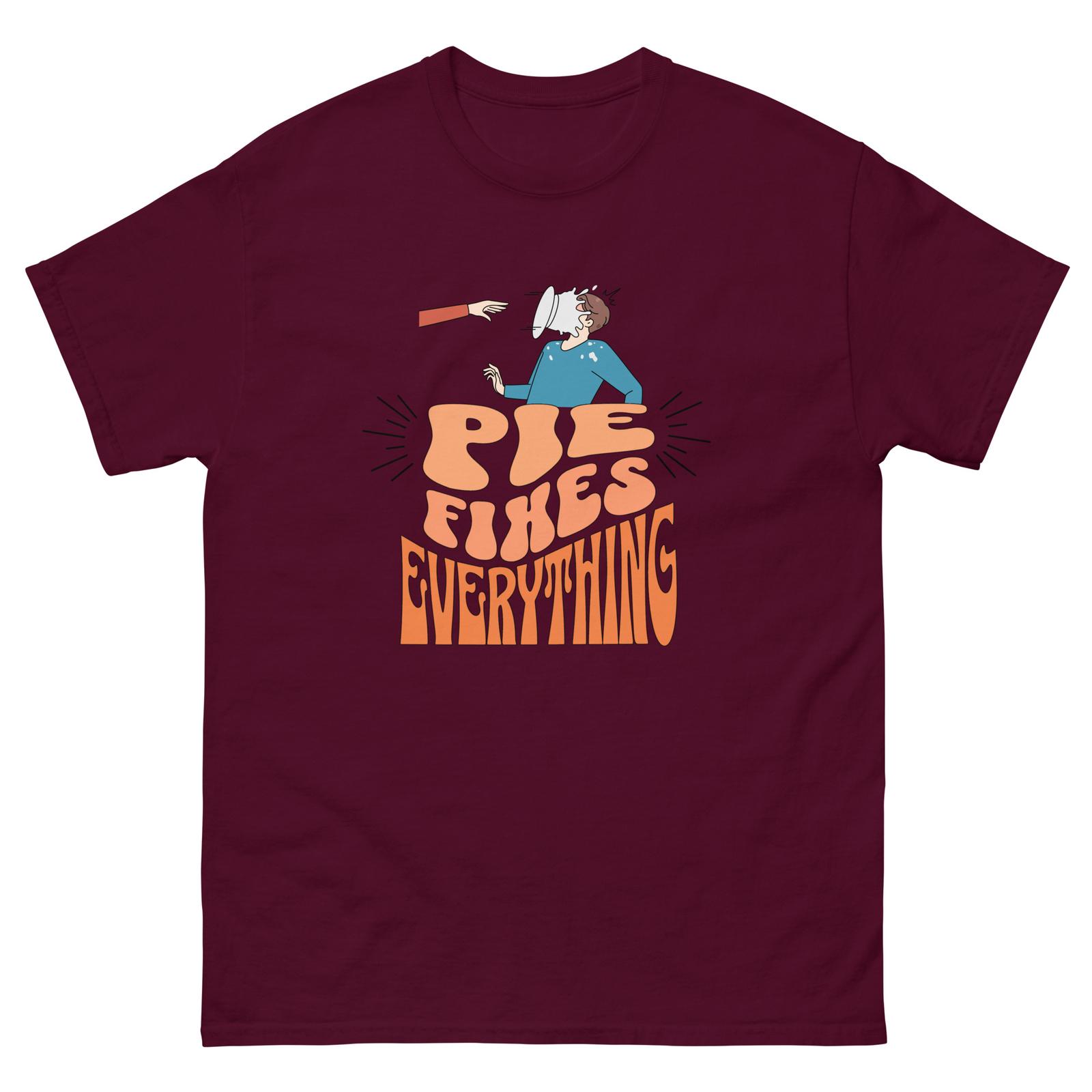 Pie Fixes Everything: Pie Face Edition T-Shirt Mens Womens Tees Top M