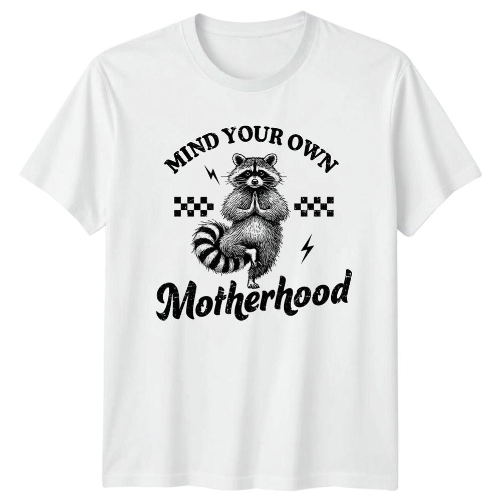 Raccoon Yoga Mind Your Own Motherhood Funny Mothers Day TShirt S