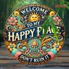Welcome To My Happy Place - 8x8 Inch Round Aluminum Sign