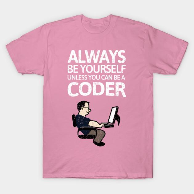 T Shirt Women Always Be Yourself Unless You Can Be A Coder Cute Harajuku Print Kawaii Tshirt Summer Short Sleeve Female T-Shirt Top Tee