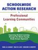 The Schoolwide Action Research for Professional Learning Communities : Improving Student Learning Through The Whole-Faculty Study Groups Approach Book