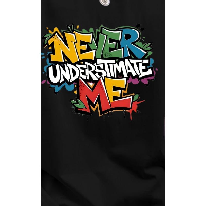 European sizes Men'S European and American Fashion T-Shirt | "NEVER ERSTIMATE ME" Graffiti Print, Suitable for Daily Outings, Outdoor Sports