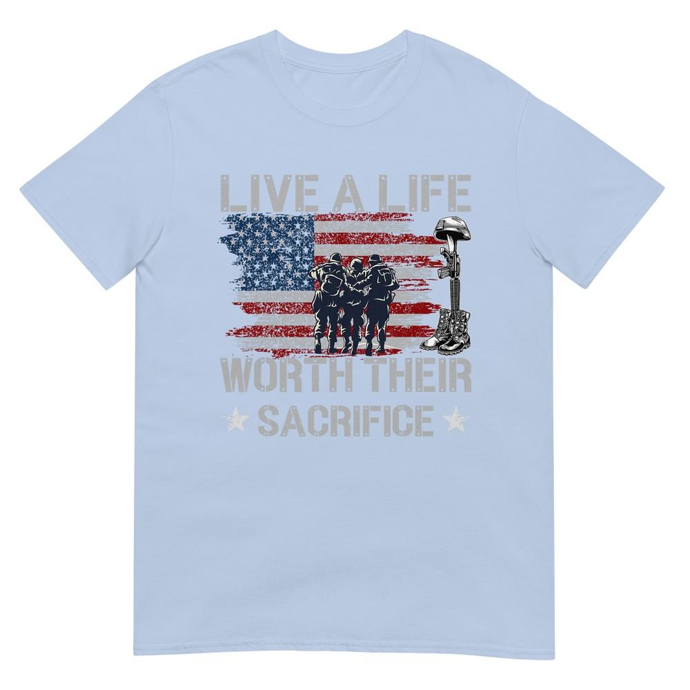 Live A Life Worth Their Sacrifice Veterans Day Tshirt S