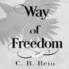 Way of Freedom by C. B. Rein Paperback Book 9781804392584