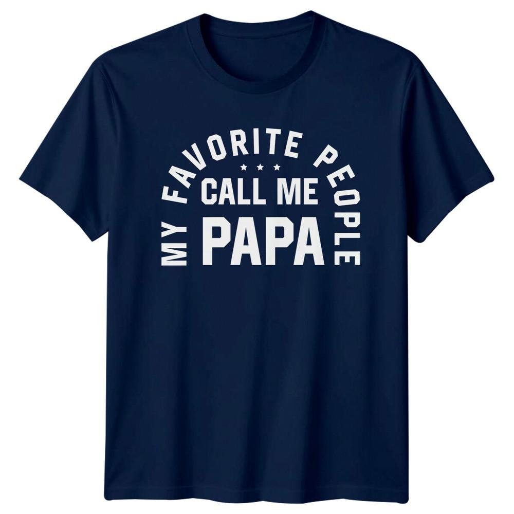 My Favorite People Call Me Papa TShirt Fathers Day Gift a