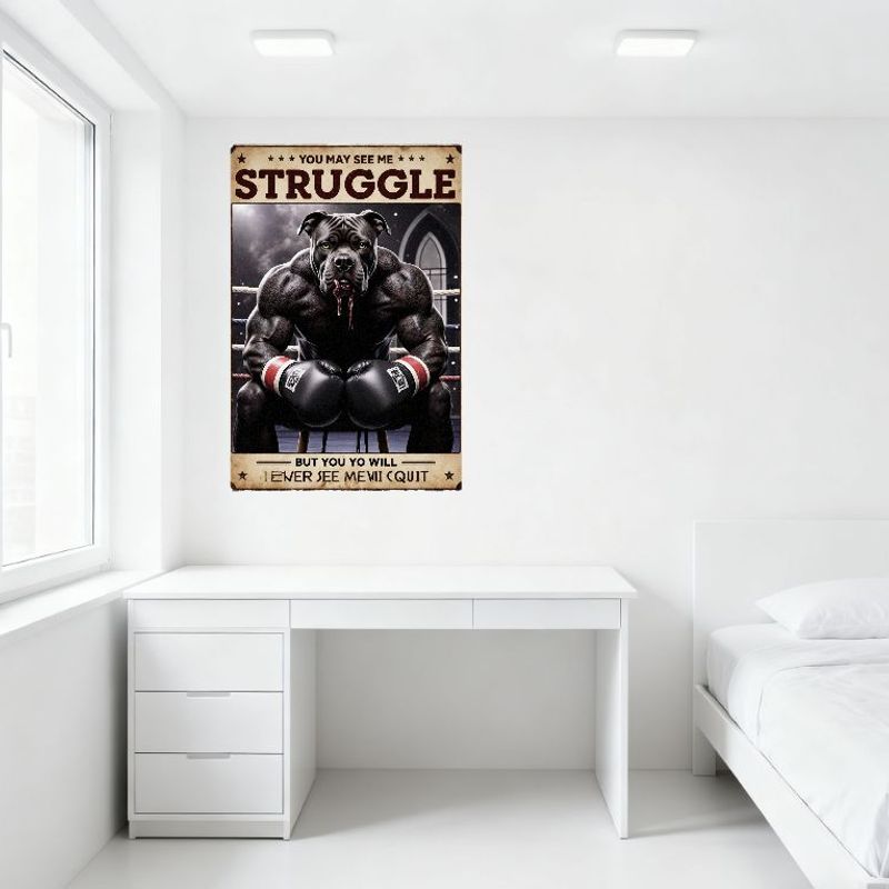 Vintage Style Boxing Dog Motivational Metal Tin Sign - You May See Me Struggle But Never See Me Quit Inspirational Wall Decor fo