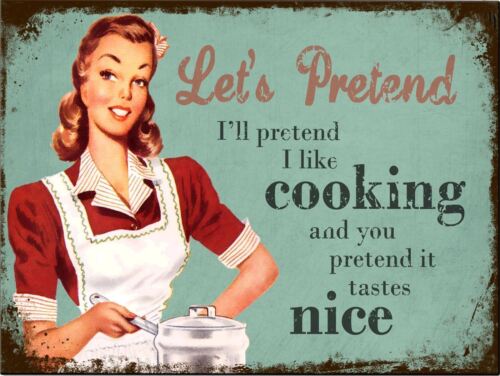 Pretend cook Retro Metal PlaqueSign Pub Bar Man CaveAluminum 20x30cm(7.8x11.8inch)