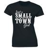 Just A Small Town Girl Shirt For Country Sassy Southern Belle Women's Tee Unisex T-Shirt