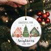 Neighbor Ornament 2025, Ceramic Thank You Gifts for Good Neighbors, Birthday for Women, Men