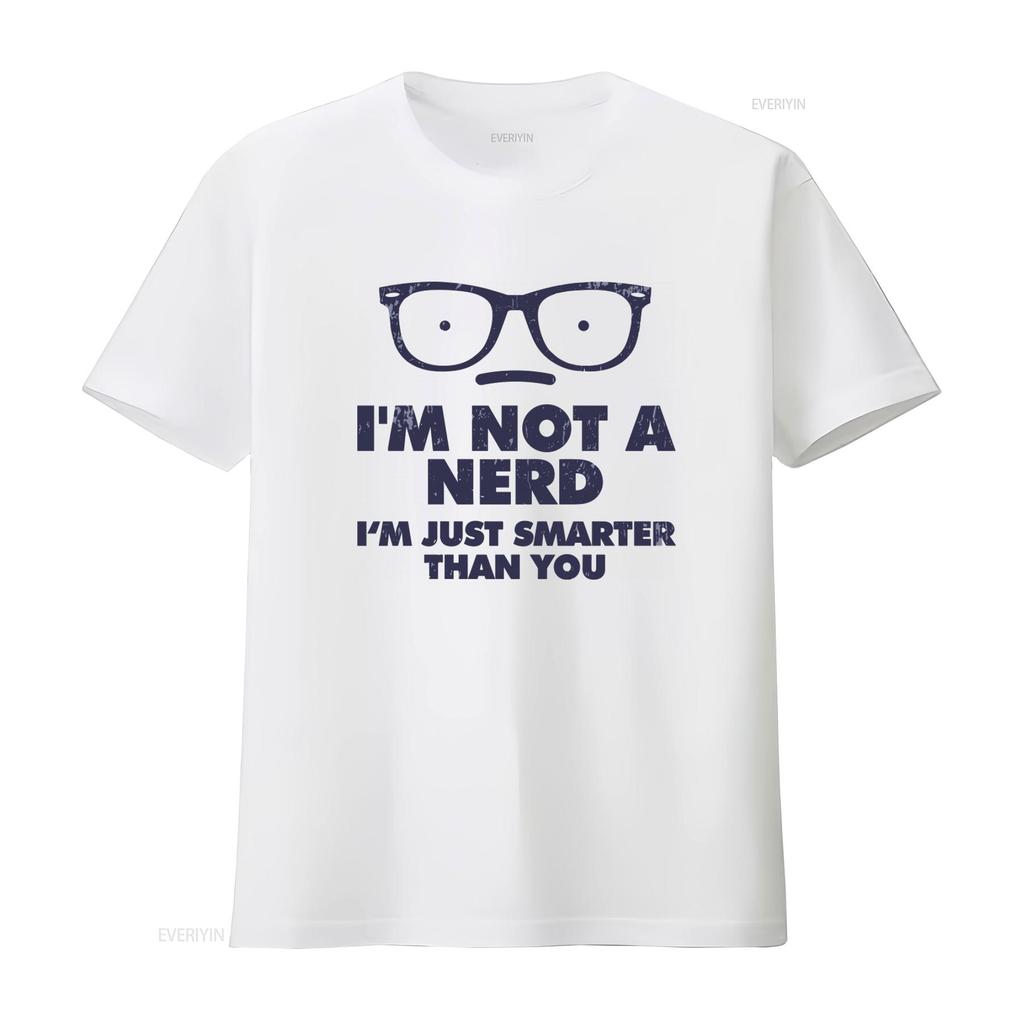 Im Not A Nerd Just Smarter Than You T Shirt Fun Geeky Design with Glasses Print for Scientists Vintage Washed Comfortable