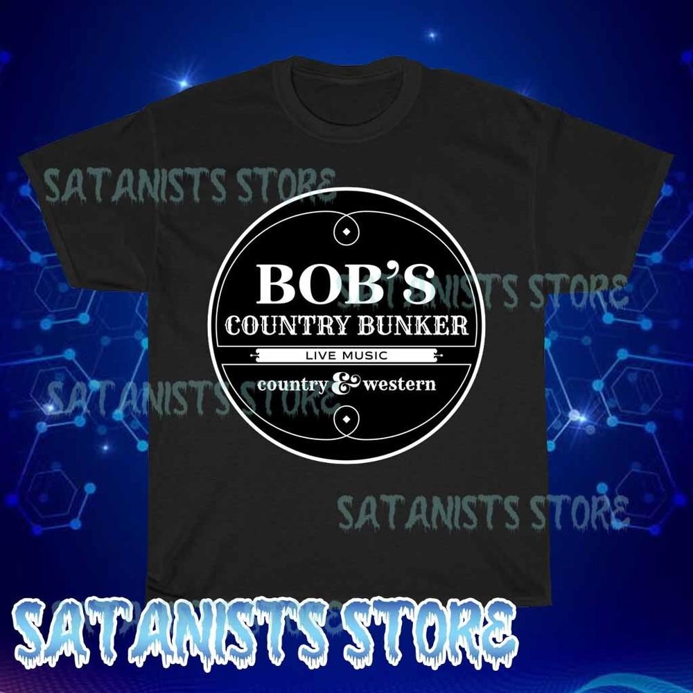 

New Bob s Country Bunker Men s Black T-shirt Funny Size S to 5XL M