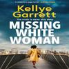 Missing White Woman by Kellye Garrett Paperback Book 9781398517691