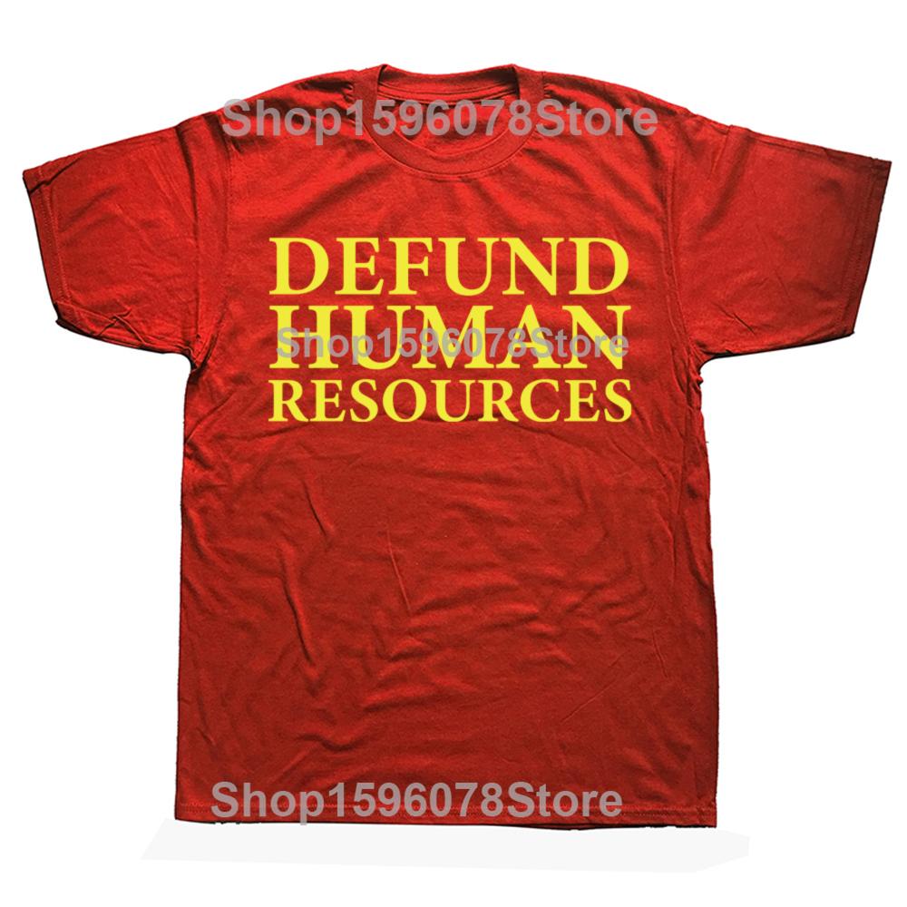 Defund Human Resources T Shirt Job Work Humor Y2k T-shirt For Men Women EU Size 100% Cotton Unisex Summer O-neck Tops