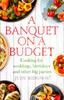 Kniha A Banquet On a Budget : Cooking for Weddings, Birthdays and Other Big Parties