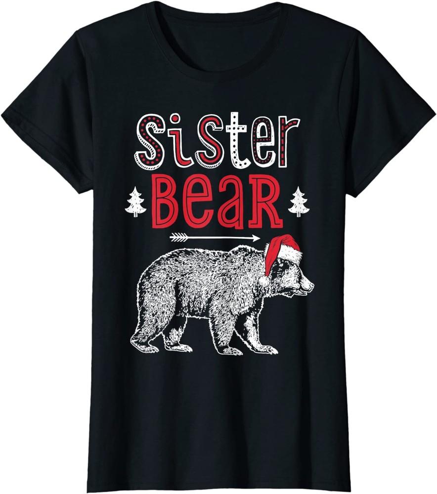 Sister Bear Christmas Santa Family Matching Gift Ladies' Crewneck T-Shirt Unisex T-Shirt