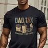 MenS Funny Dad Tax TShirt  Print Tshirt Casual Short Sleeve Oneck Clothing Perfect Gift Top Tee Size S3XL