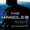 The Handler by M.P. Woodward Paperback Book 9780593441657