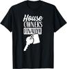 Homeowners Finally Landlord Home Homeowner House Tee Gift Unisex T-Shirt