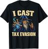 I Cast Tax Evasion Funny Wizard Fantasy Humor Quote T-Shirt