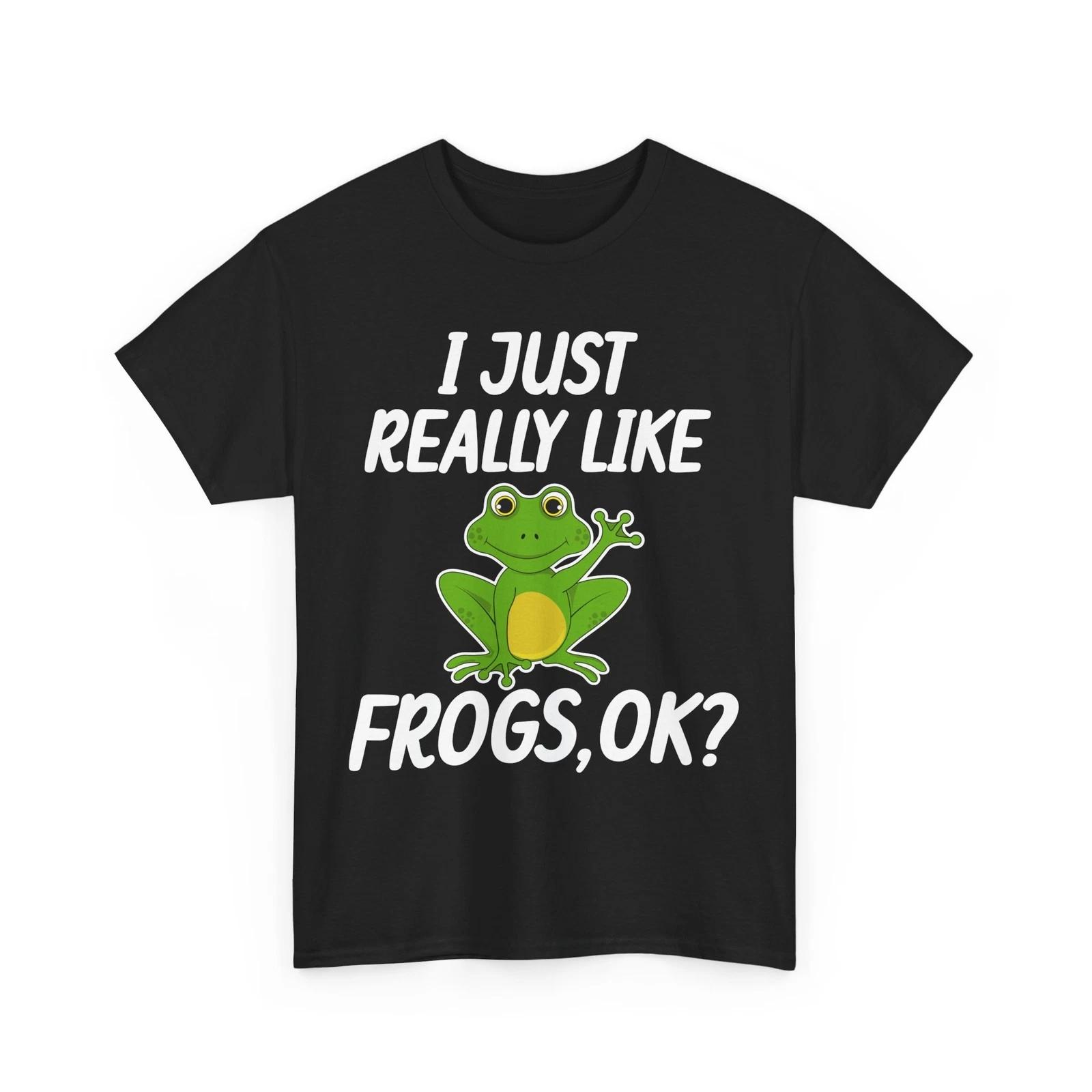 

Frog Shirt, I Just Really Like Frogs Ok Amphibians Frogs Lovers Cute Shirt L