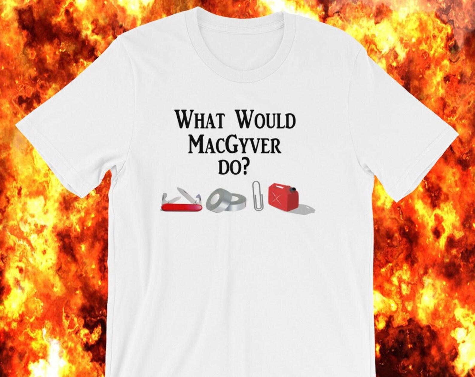 What Would MacGyver Do? Unisex T-Shirt - MacGyver 4XL