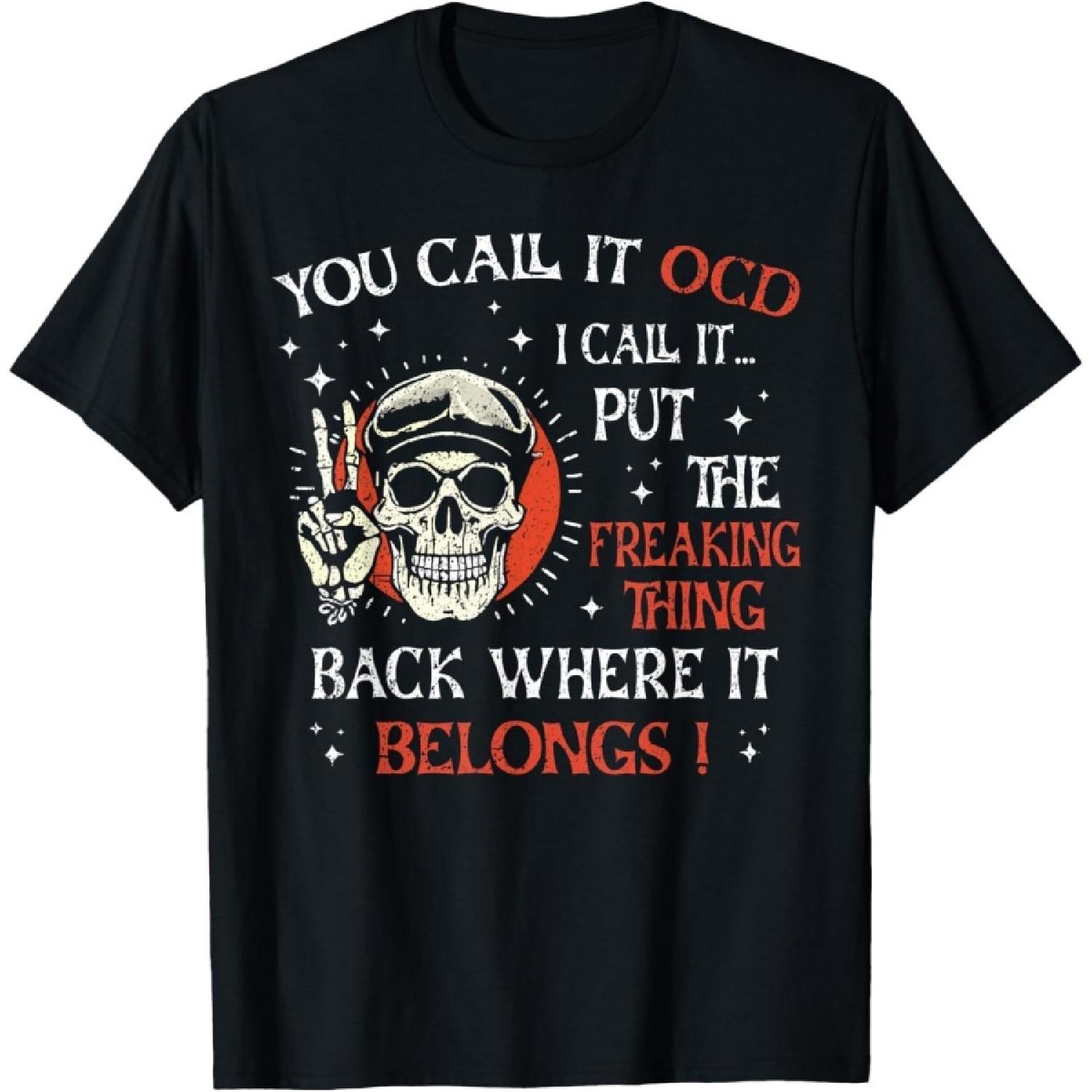 ObRenKi Humor Men Women You Call It OCD I Call It Put The Thing Back T-Shirt S