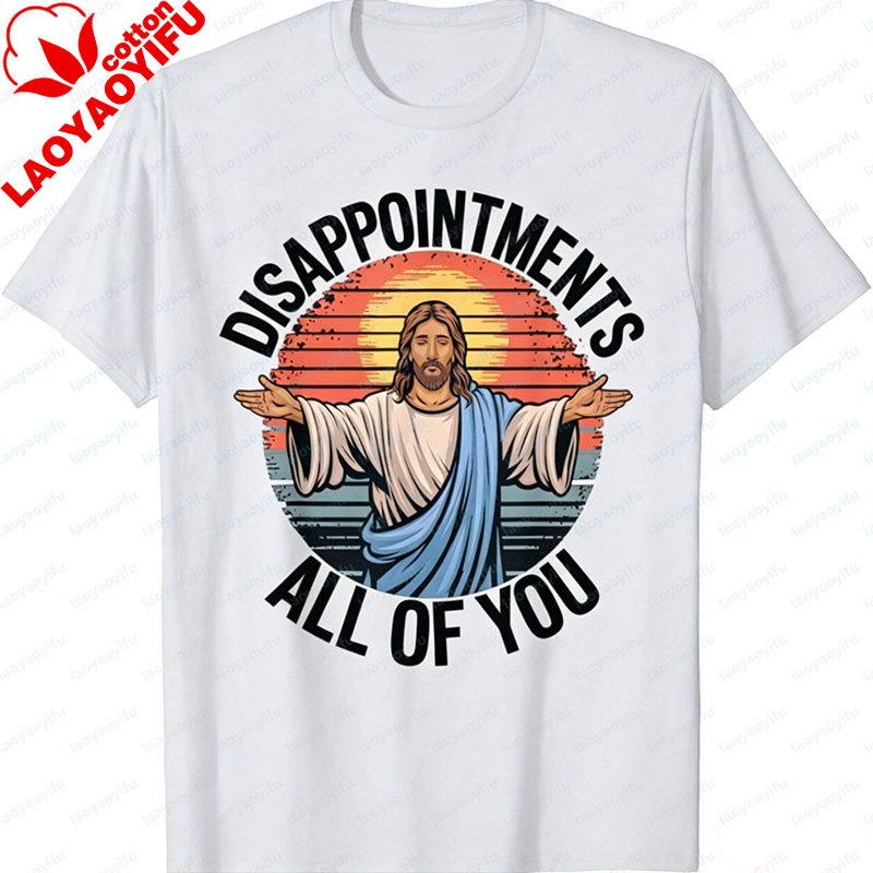 Fun Jesus Disappointments Sarcastic TShirt Cotton Casual Tee Jesus Laughing Suitable Men Tops Humor Apparel for Church Events