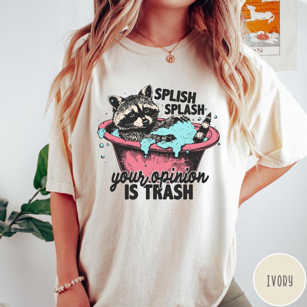 Splish Splash Your Opinion is Trash Shirt, Funny Raccoon Tshirt, Sarcastic Oversized Shirt, Aesthetic Retro Vintage T-Shirt