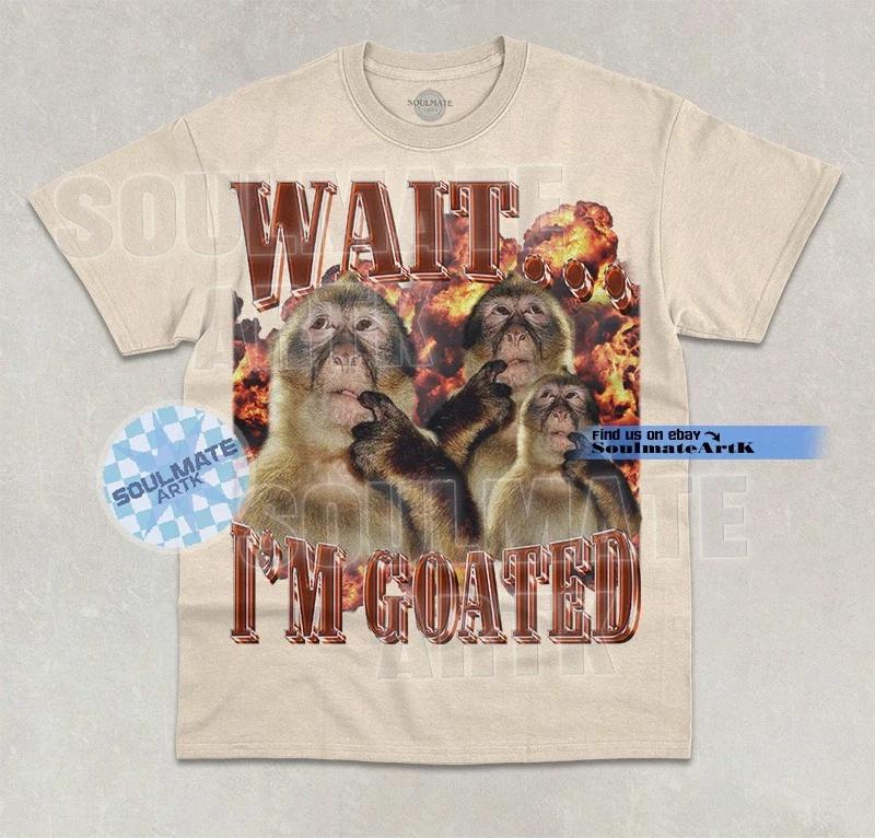 Wait... I m Goated T- Shirt Funny Thinking Monkey Meme Joke Graphic Unisex  Shirt 4XL