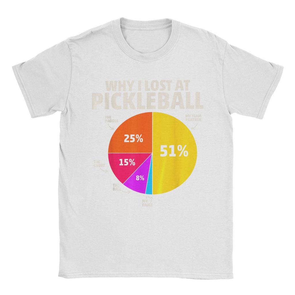 Pickleball Why I Lost At Pickleball Funny Reasons Pie Unisex T Shirts Novelty Tee Shirt Short Sleeve Crew Neck TShirt Clothing
