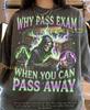 Why Pass Exam When You Can Pass Away Comfort Colors® Tshirt, Funny Grim Reaper Skeleton Y2K Retro Dark Humor Meme Shirt Tees,