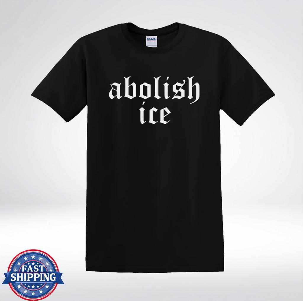 Abolish ICE Activist Message Gothic Lettering T-Shirt
