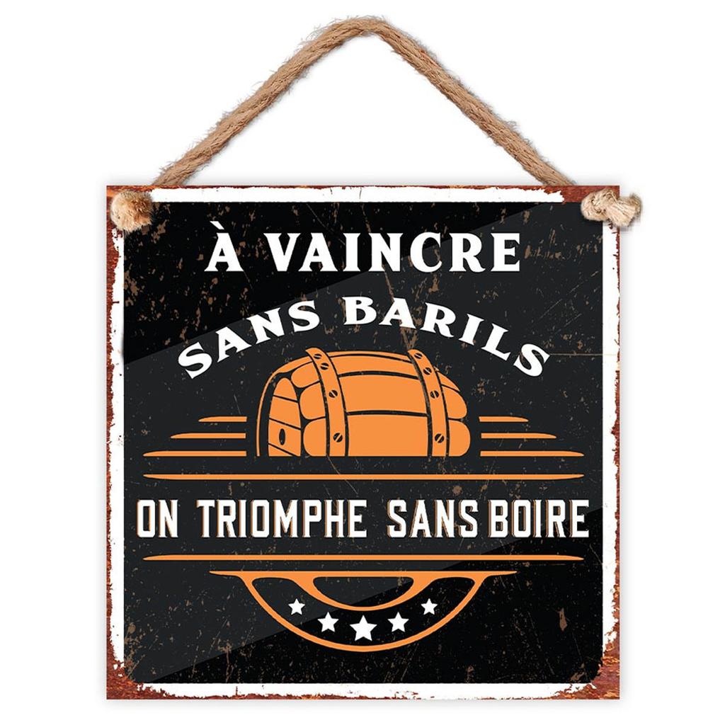 Les Trésors De Lily [A3819] - Metal Plaque 'To Conquer Without Barrels - We Triumph Without Drinking' Black - 20x20 Cm